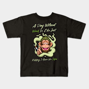 A Day Without Weed Is Like Cannabis Weed Smoking Kids T-Shirt
